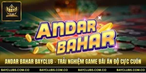 Andar Bahar BayClub – Trải Nghiệm Game Bài Ấn Độ Cực Cuốn