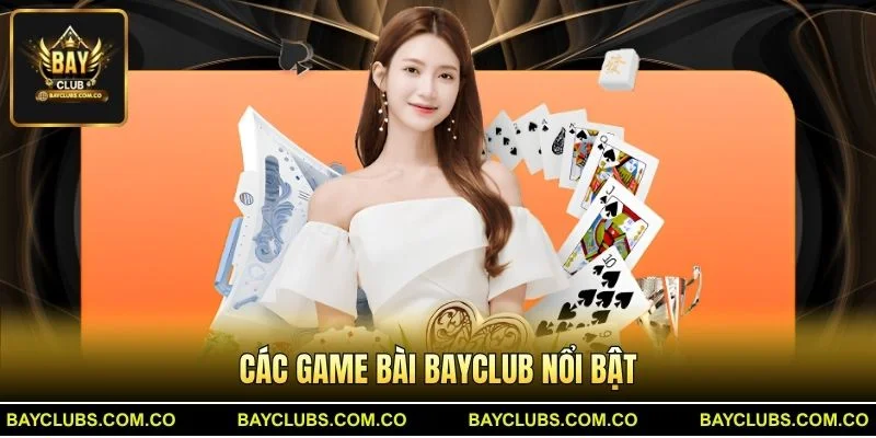 Các Game Bài BayClub nổi bật
