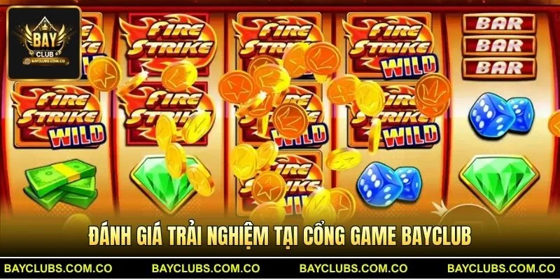 Fire Strike BayClub – Khám phá slot lửa với jackpot 25.000x 4 Đánh giá trải nghiệm tại cổng game BayClub