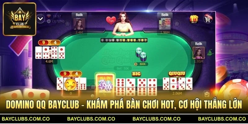Domino QQ BayClub – Khám Phá Bàn Chơi Hot, Cơ Hội Thắng Lớn