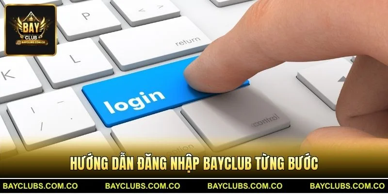 Hướng dẫn Đăng Nhập BayClub từng bước