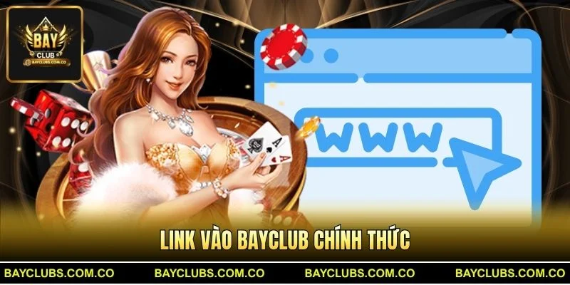 Link vào BayClub chính thức