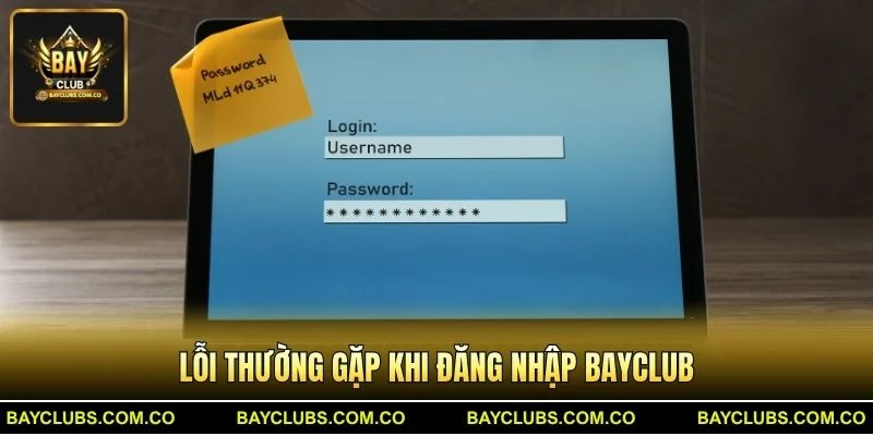 Lỗi thường gặp khi Đăng Nhập BayClub