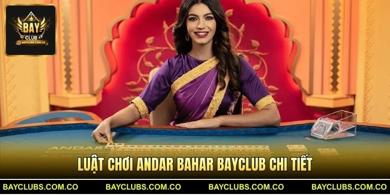 Luật chơi Andar Bahar BayClub chi tiết