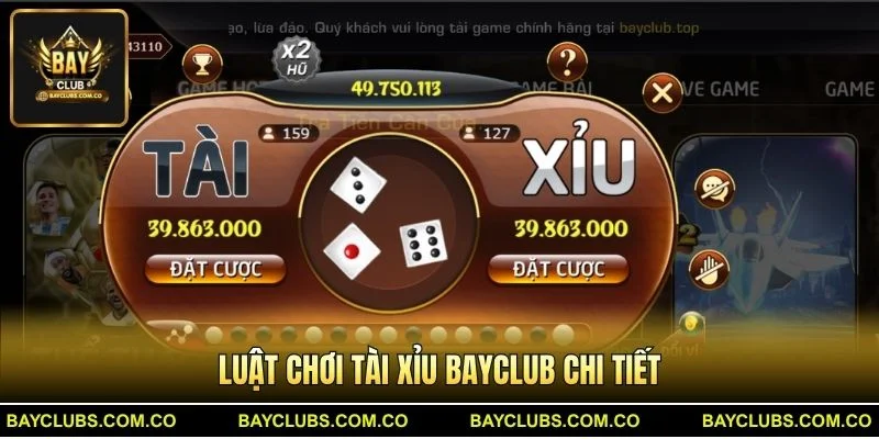 Luật chơi Tài Xỉu BayClub chi tiết