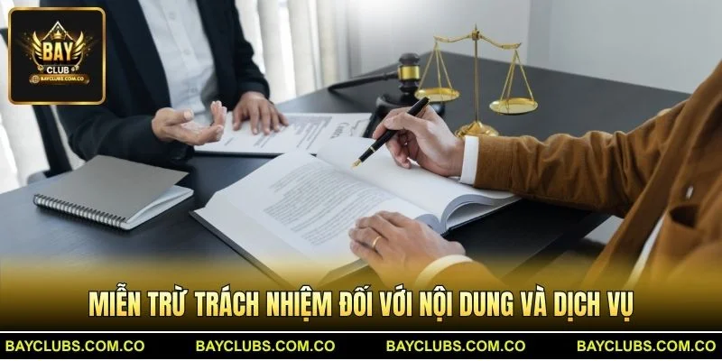 Miễn trừ trách nhiệm BayClub – An tâm trải nghiệm 3 Miễn trừ trách nhiệm đối với nội dung và dịch vụ